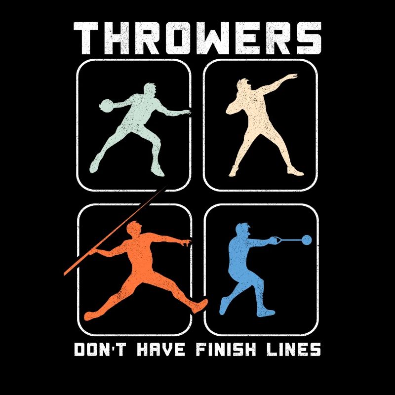 Throwers Don't Have Finish Lines Discus Javelin