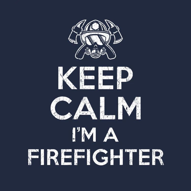 Keep Calm Im a Firefighter