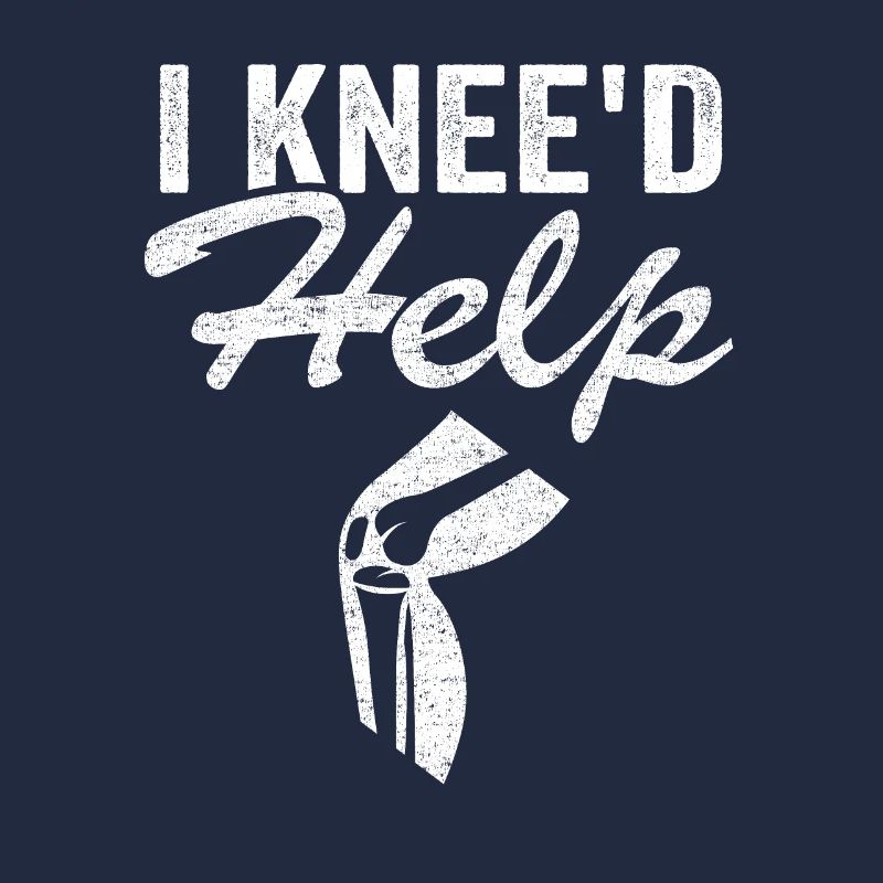 Funny New Knee Surgery Replacement I Knee'd Help
