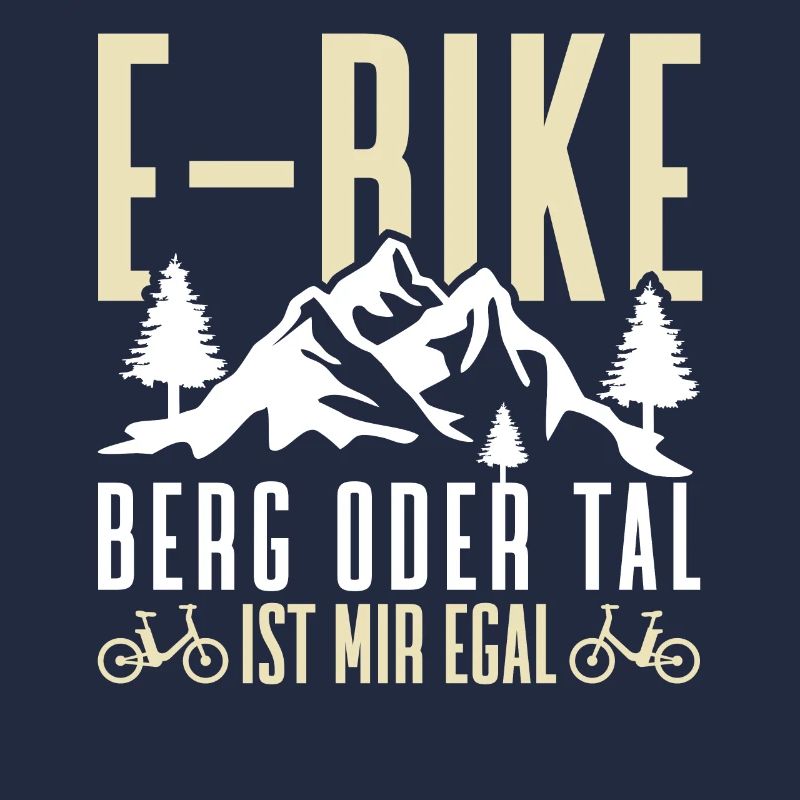 E-Bike Berg Oder Tal Ist Mir Egal Lustiger Spruch