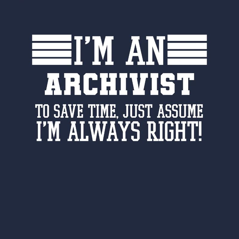 Archivist Gift, I'm An Archivist To Save Time