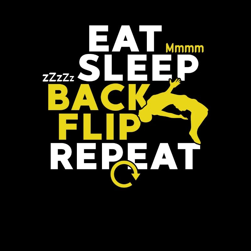 Eat Sleep Backflip Repeat Stunts Trampolin Gym