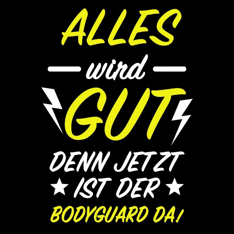 Bodyguard Alles Wird Gut Türsteher Security Spruch