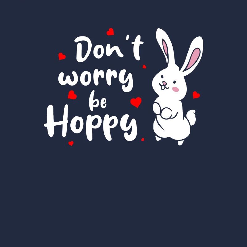 Don't Worry Be Hoppy Rabbit Rabbit