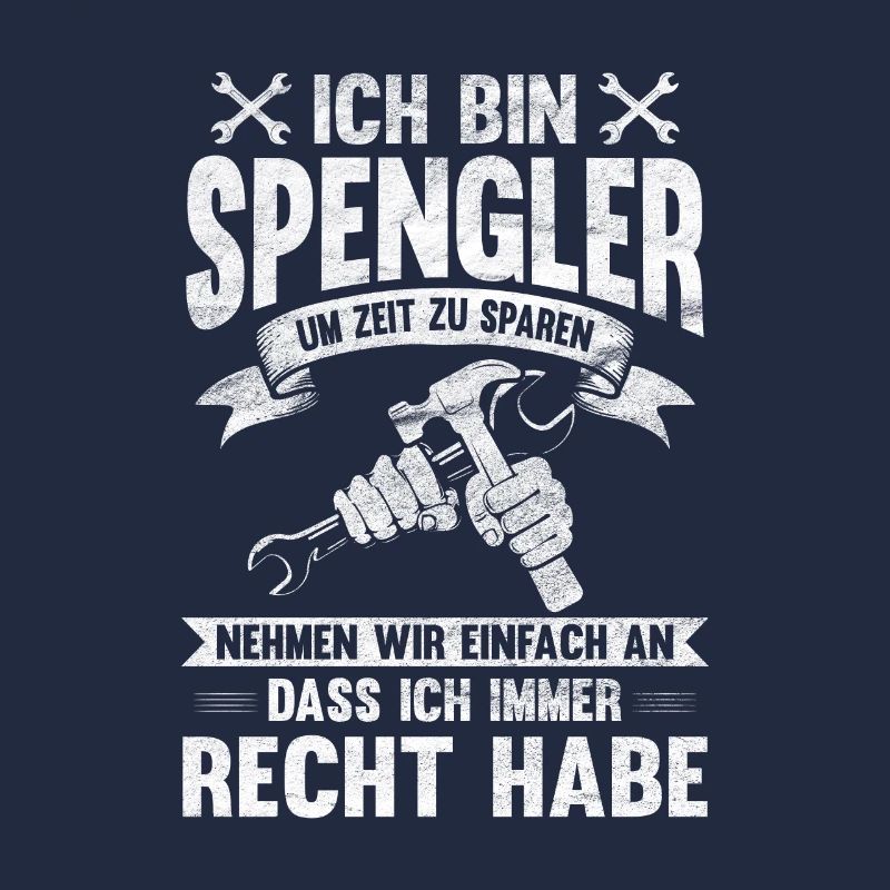 Spengler hat immer Recht Handwerker Klempner