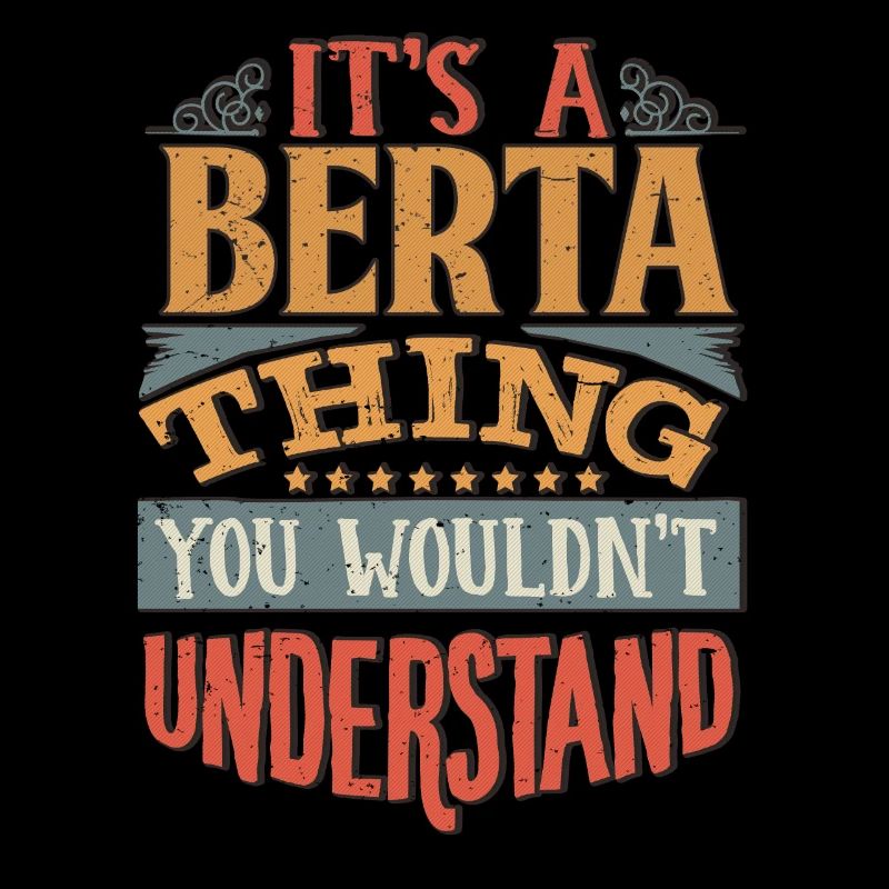 C’est une chose Berta que vous ne comprendriez pas - Berta