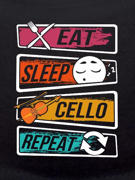 Cello - Eat Sleep Cello Repeat