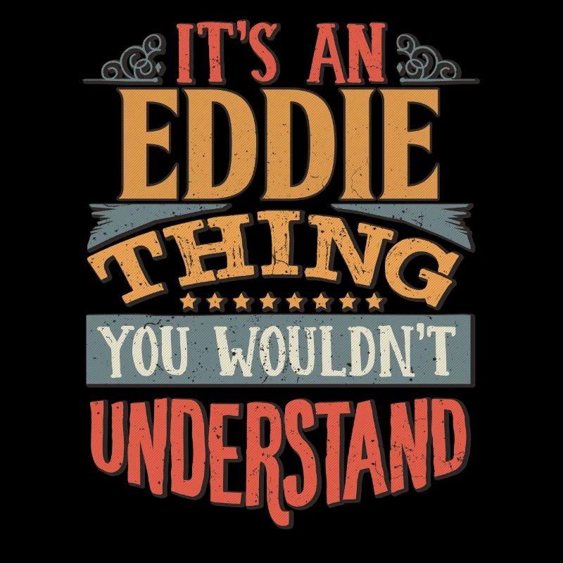 It's An Eddie Thing You Wouldn't Understand -