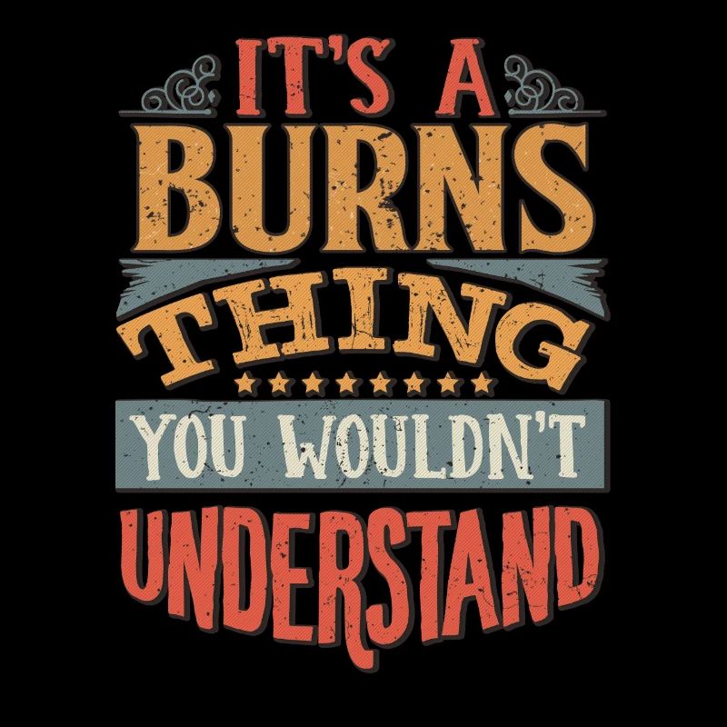 Es ist eine Burns-Sache, die Sie nicht verstehen würden -