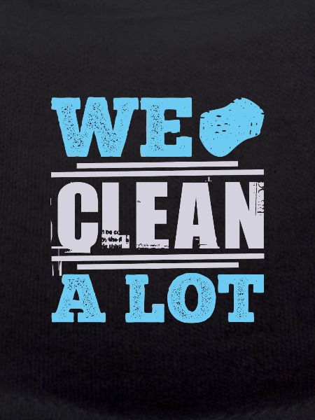 We Clean A Lot