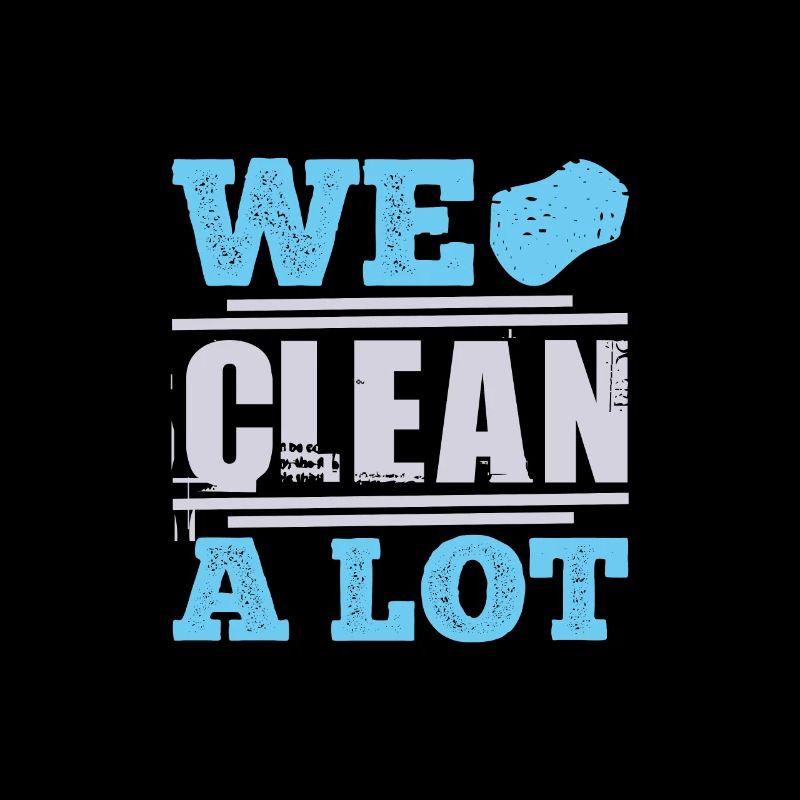 We Clean A Lot