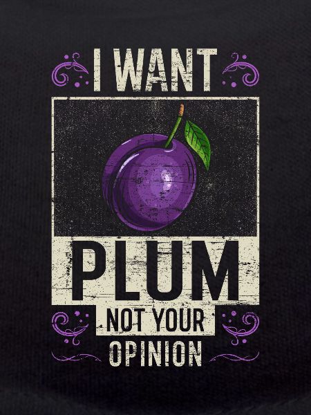 Plum saying funny