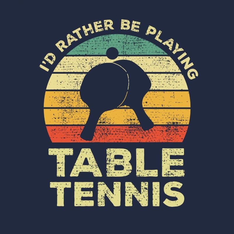 Funny I Would Rather Play Table Tennis
