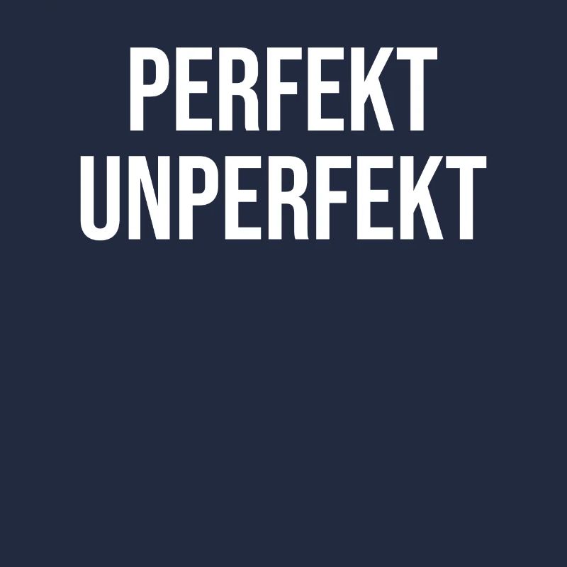 perfekt unperfekt lustiger Spruch