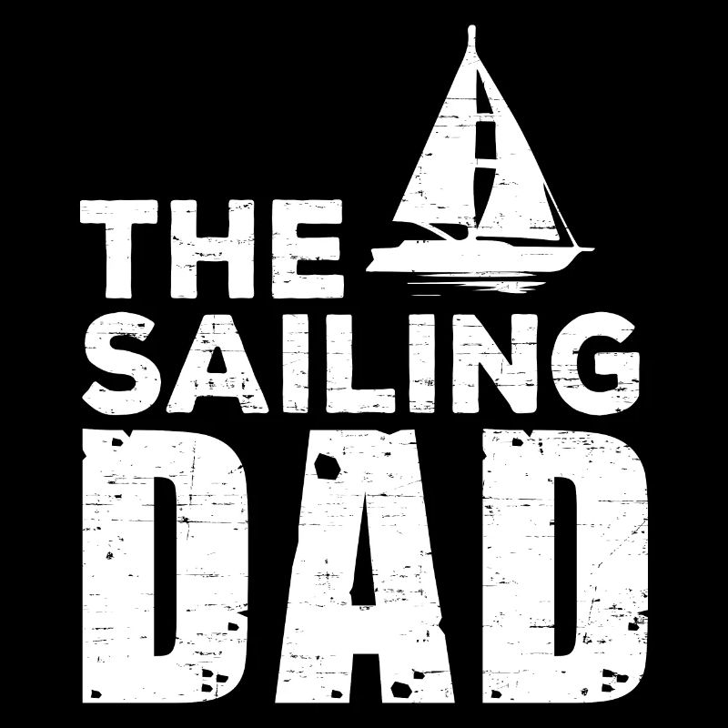 The Sailing Dad Sailor Dad Boating Sailing