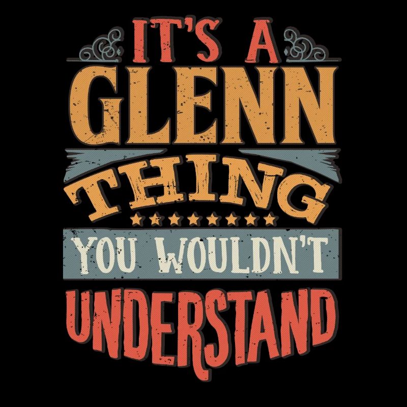 C’est une chose Glenn que vous ne comprendriez pas - Glenn
