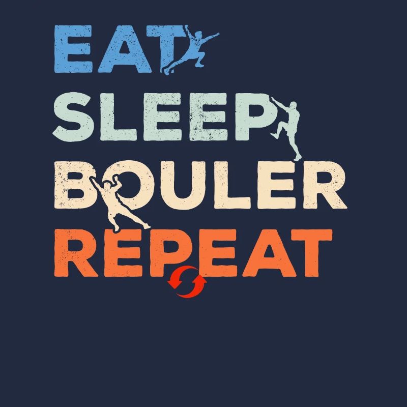 Eat Sleep Boulder Repeat Bouldern Berg Klettern