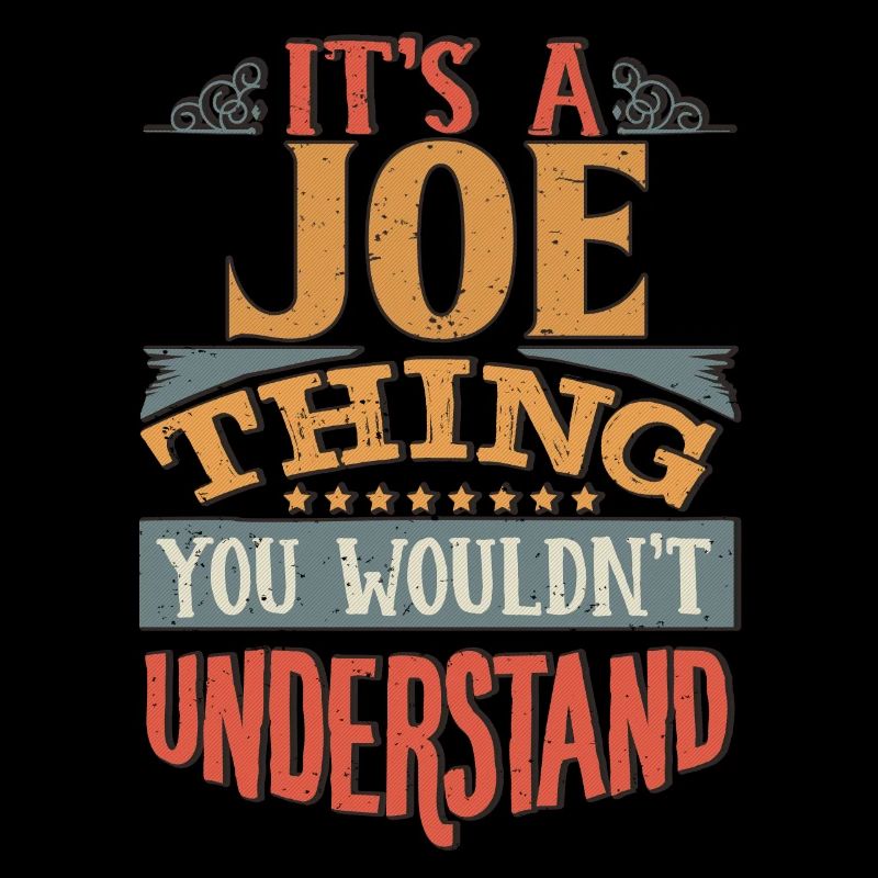 It's A Joe Thing You Wouldnt Understand - Joe
