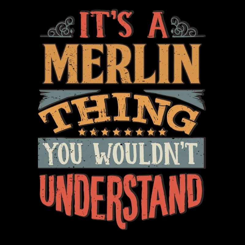 C’est une chose de Merlin que vous ne comprendriez pas -