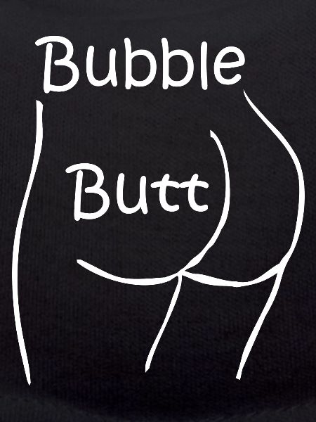 Bubble butt