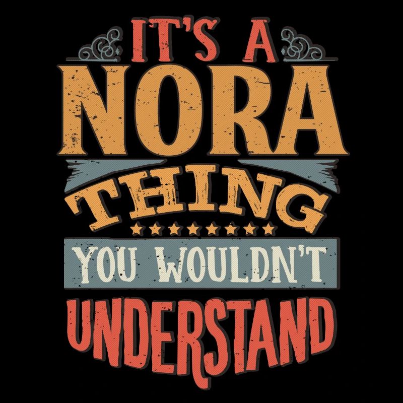It's A Nora Thing You Wouldnt Understand - Nora