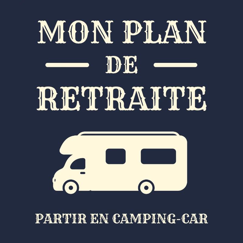mon plan retraite camping car humour retraité papy