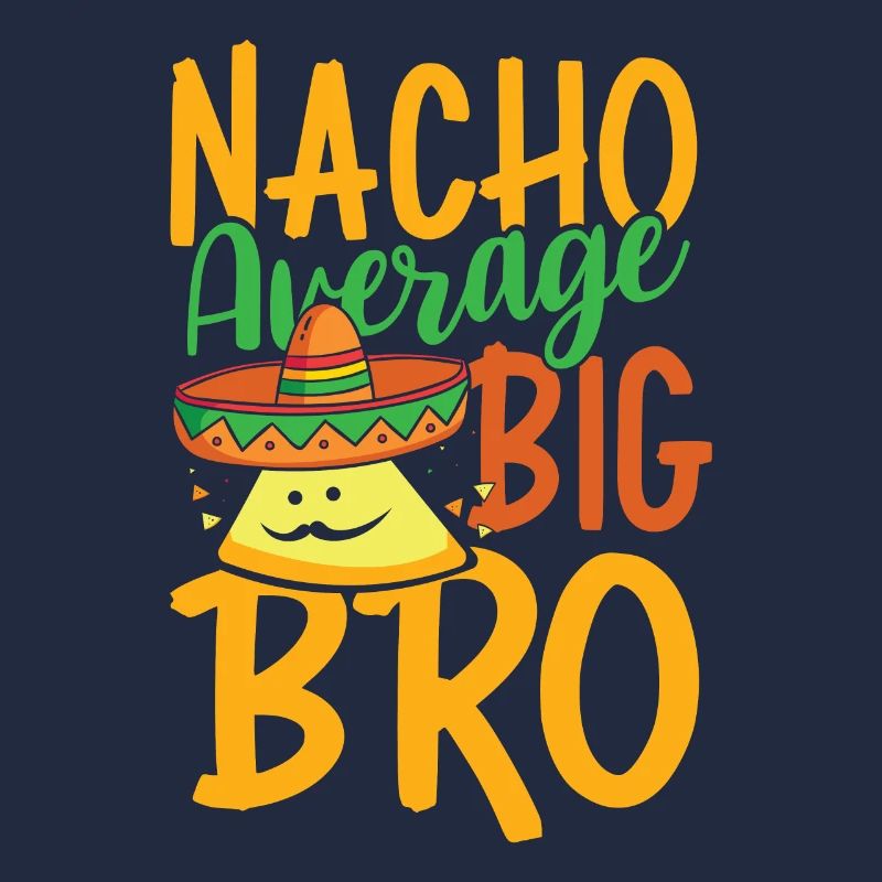 Nacho Durchschnitt Big Bro