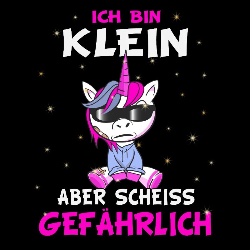 Ich bin klein aber scheiss gefährlich - Einhorn