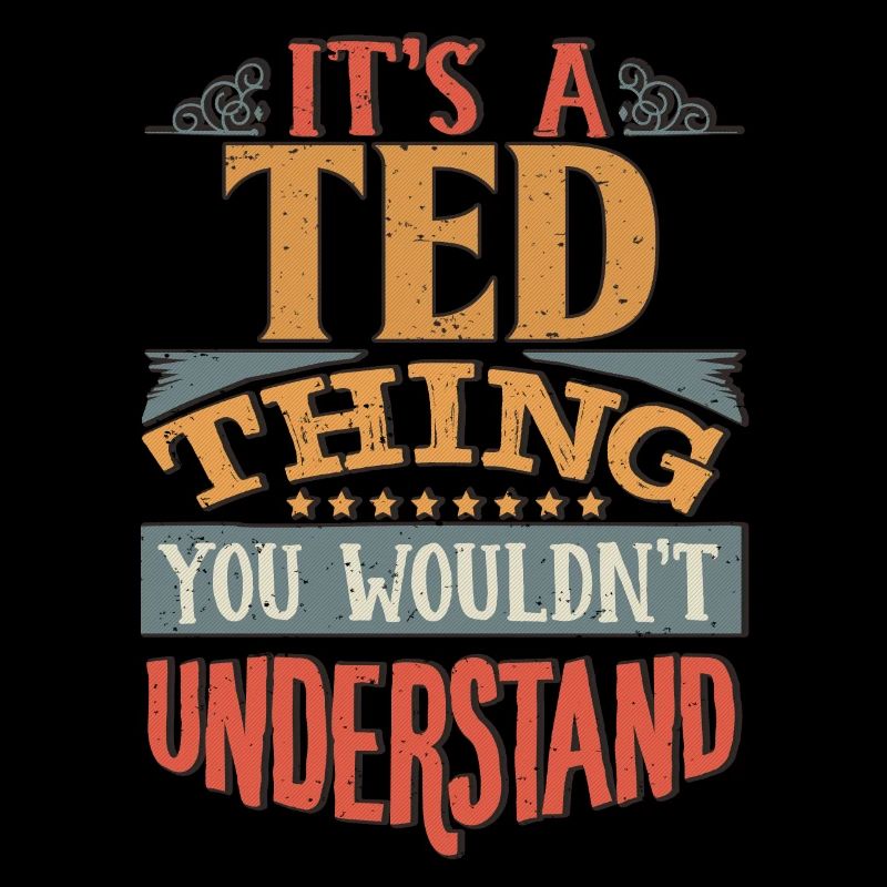 It's A Ted Thing You Wouldnt Understand - Ted