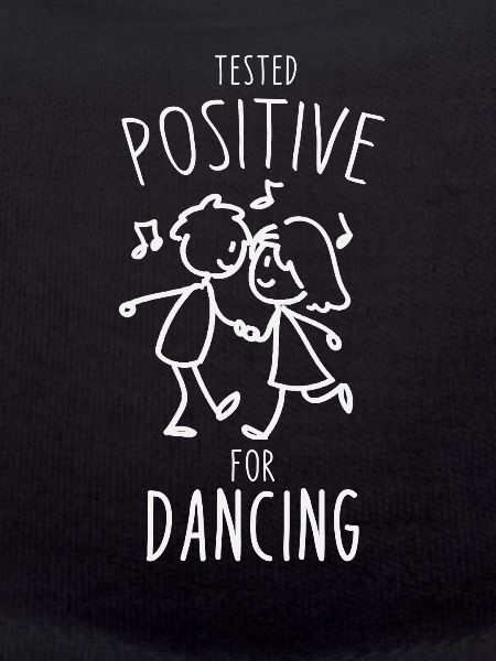 Tested Positiv for Dancing