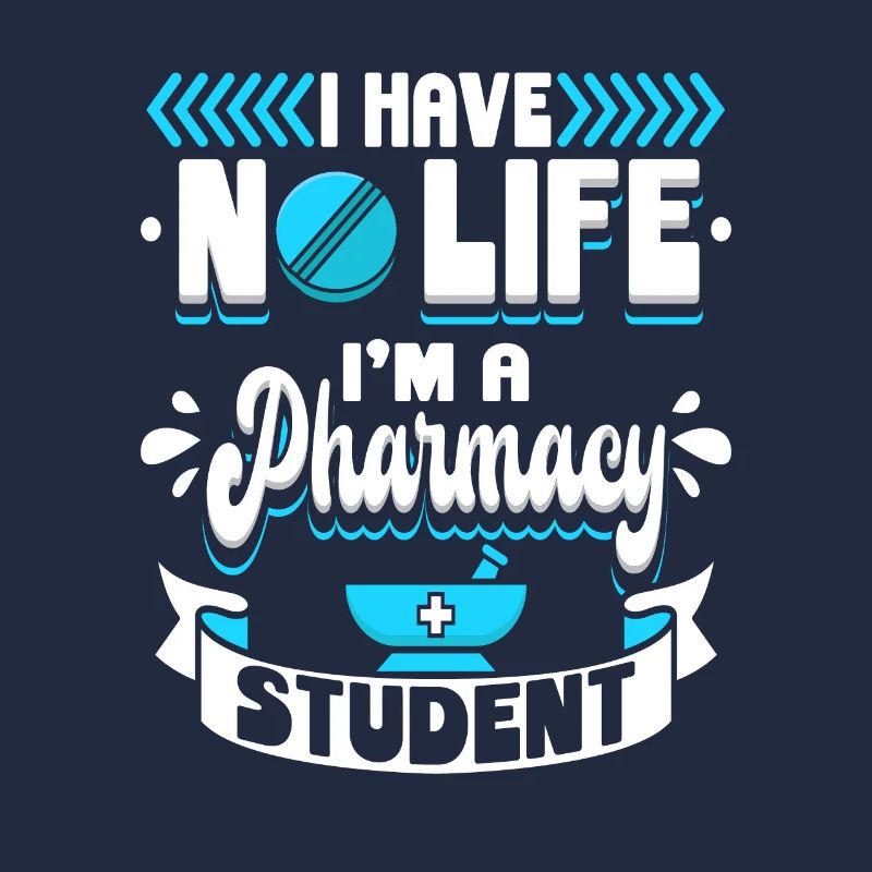 I Have No Life I M A Pharmacy Student Pharmazie