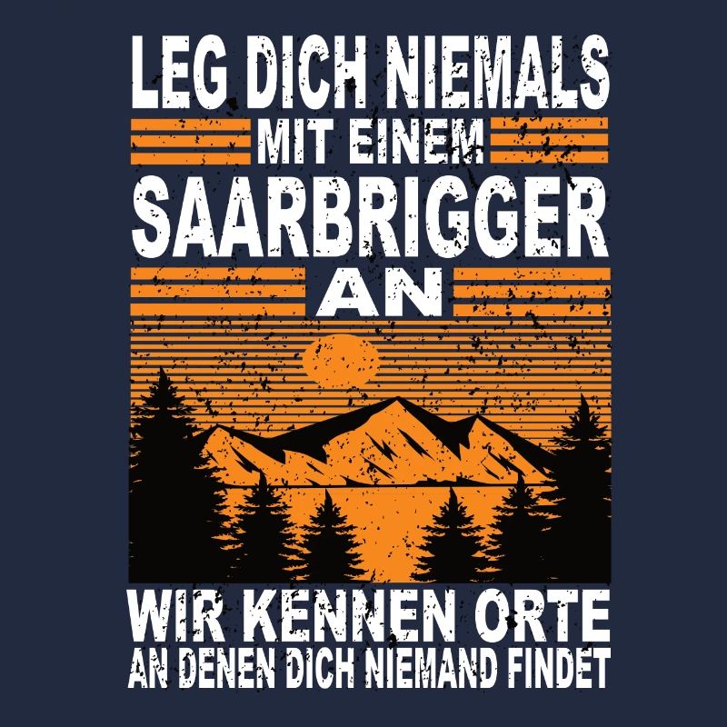Leg Dich Niemals Mit Einem Saarbrigger an