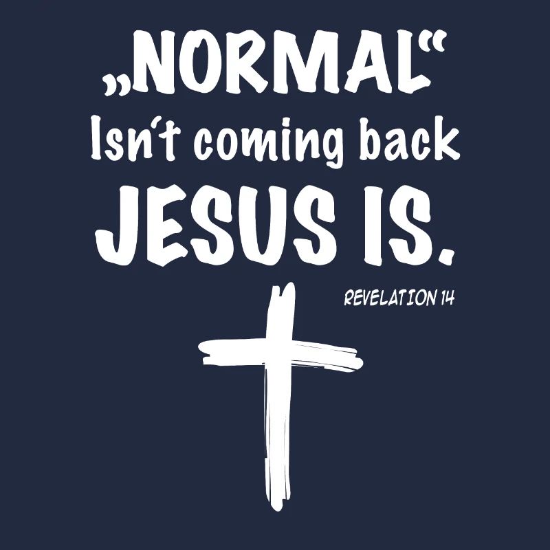 Normal isn’t coming back - JESUS is