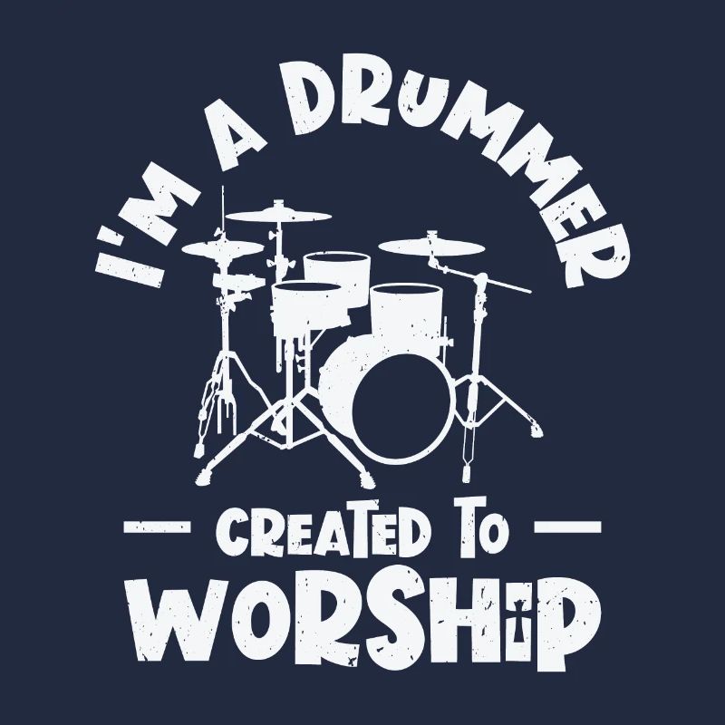 I'm A Drummer Created To Worship Drums Schlagzeug
