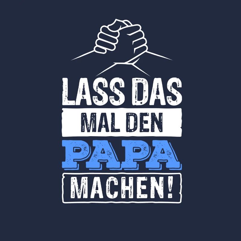 Lass Das Mal Den Papa Machen!