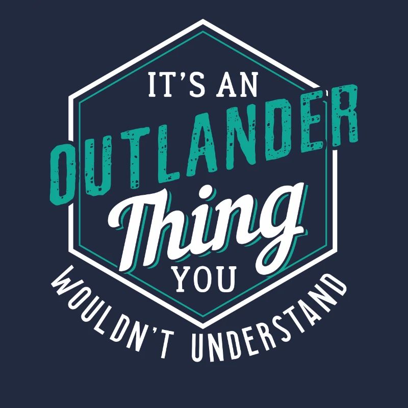 Outlander Thing You Wouldn' Understand