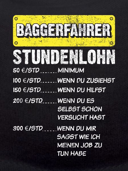 Baggerfahrer Stundenlohn Spruch