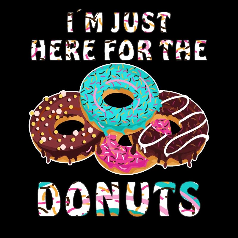 JE SUIS JUSTE ICI POUR LES BEIGNETS