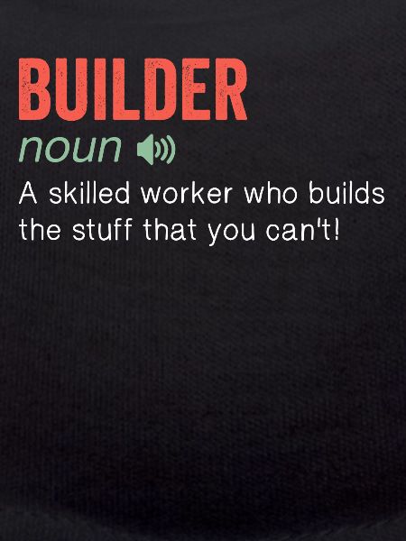 Builder Funny Definition