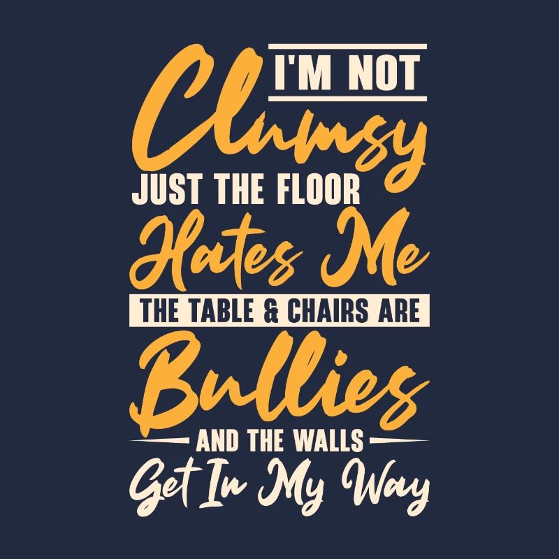 Clumsy I'm Not Clumsy Panne Sarkasmus
