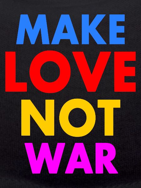 Make love not war
