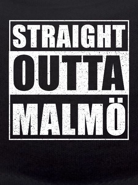 Straight outta Malmö