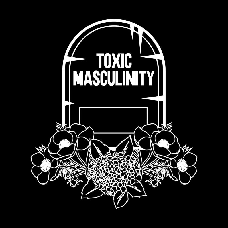Toxic Masculinity Feminism Feminist