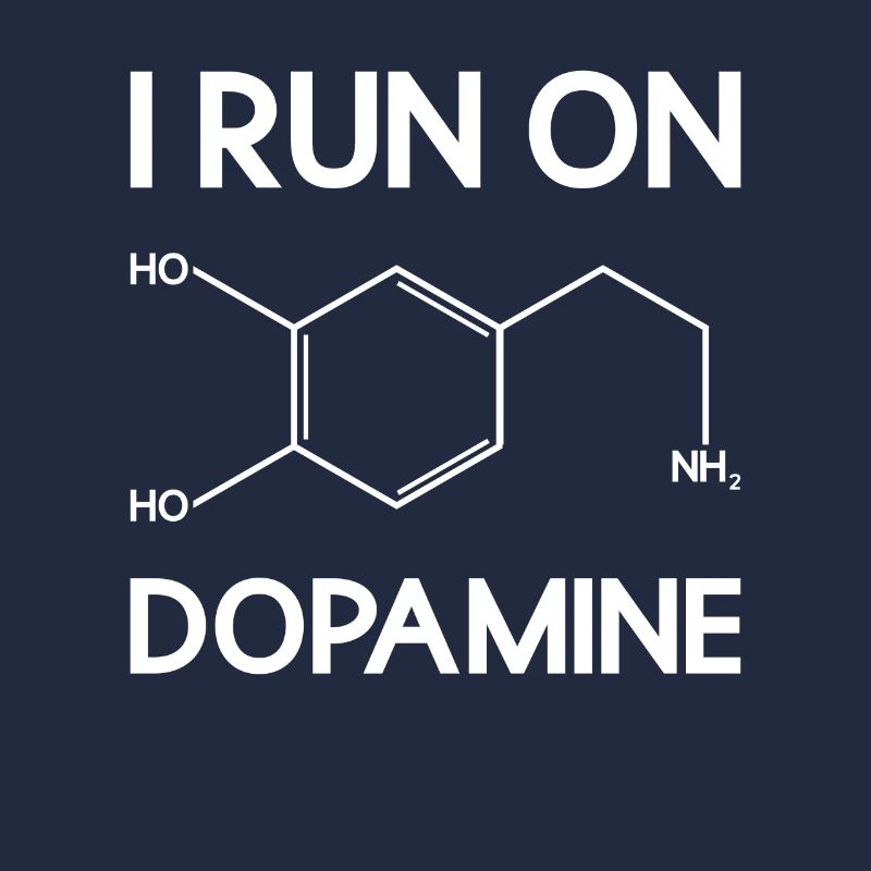 I Run on Dopamine - Science Teacher Chemistry