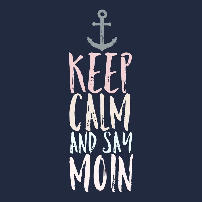 Keep Calm and say Moin