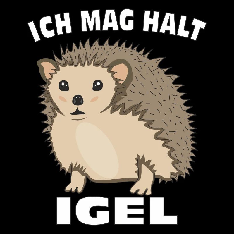 ICH MAG HALT IGEL