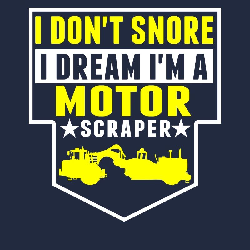 Ich Schnarche Nicht, Träume, Ich Bin Motor Scraper