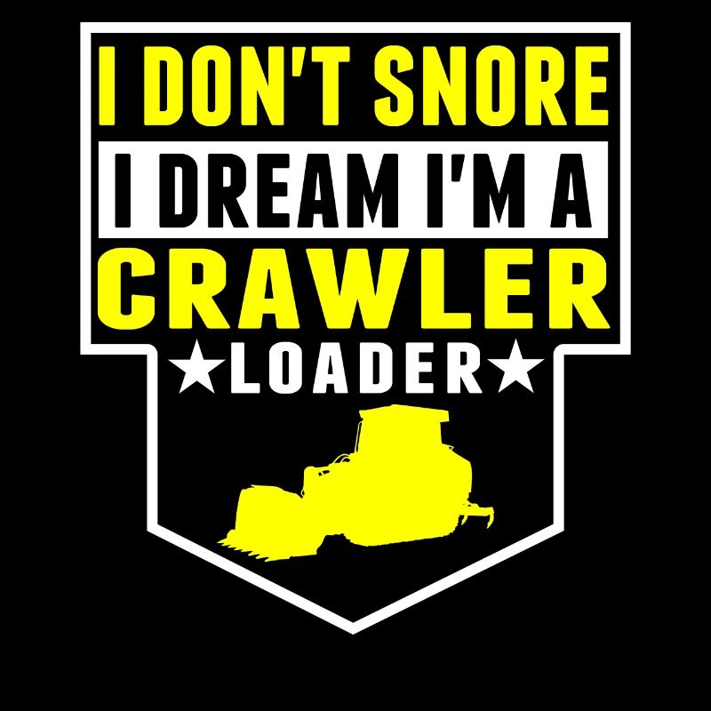 I Don't Snore, I'm Crawler Loader