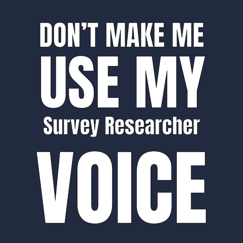 Ne m'obligez pas à utiliser ma voix de chercheur d