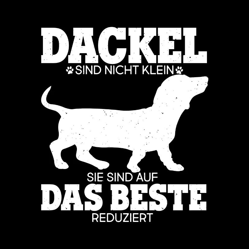 DACKEL SIND NICHT KLEIN SIE SIND AUF DAS BESTE RED